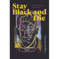 Stay Black and Die: On Melancholy and Genius - Hardcover