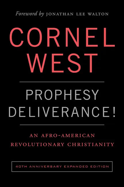 Prophesy Deliverance! 40th Anniversary Expanded Edition: An Afro-American Revolutionary Christianity - Paperback