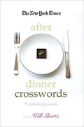 The New York Times After Dinner Crosswords: 75 Refreshing Puzzles - Paperback
