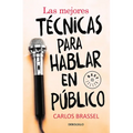 Las Mejores Técnicas Para Hablar En Público / The Best Techniques for Public Speaking - Paperback