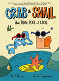 Crab and Snail: The Tidal Pool of Cool: A Graphic Novel - Paperback