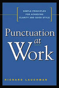 Punctuation at Work: Simple Principles for Achieving Clarity and Good Style - Paperback