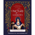 Our Lady of Sorrows: Devotion to Mary's Seven Sorrows for Children - Hardcover