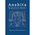 Anahita: Ancient Persian Goddess and Zoroastrian Yazata - Paperback