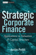 Strategic Corporate Finance: Applications in Valuation and Capital Structure - Hardcover