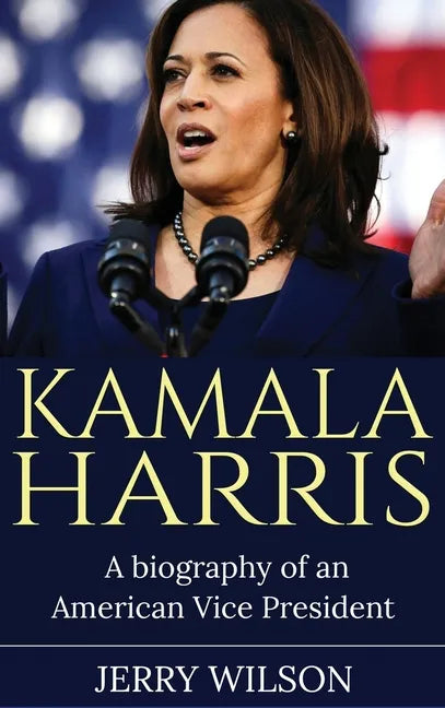 Kamala Harris: A Biography of an American Vice President - Hardcover