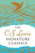 The C. S. Lewis Signature Classics (Gift Edition): An Anthology of 8 C. S. Lewis Titles: Mere Christianity, the Screwtape Letters, Miracles, the Great - Hardcover