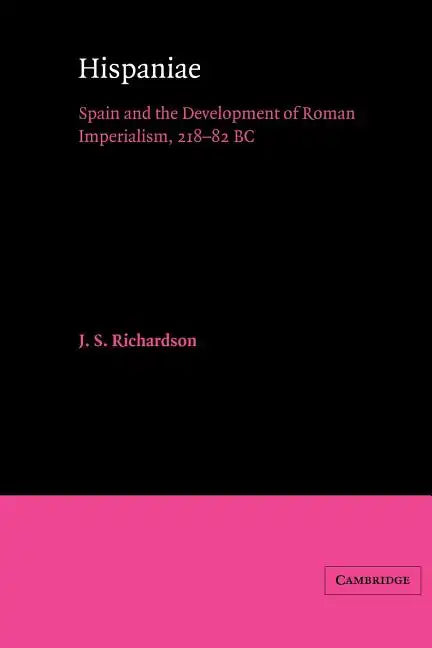 Hispaniae: Spain and the Development of Roman Imperialism, 218 82 BC - Paperback