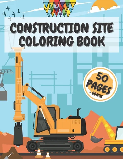 Construction Site Coloring Book: Truck Activity Books for Kids 4-8 8-10 Crafts Crayons - Paperback