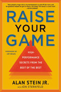 Raise Your Game: High-Performance Secrets from the Best of the Best - Paperback