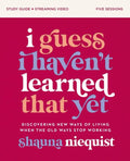 I Guess I Haven't Learned That Yet Study Guide Plus Streaming Video: Discovering New Ways of Living When the Old Ways Stop Working - Paperback