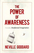 The Power of Awareness: Includes Awakened Imagination - Paperback