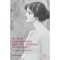 Women, Performance and the Material of Memory: The Archival Tourist, 1780-1915 - Hardcover