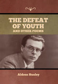 The Defeat of Youth, and Other Poems - Hardcover
