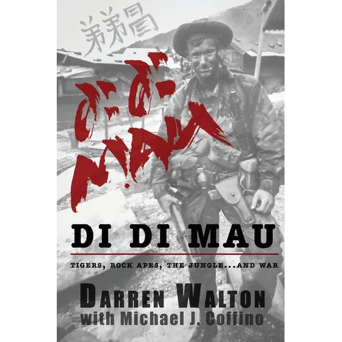 Di Di Mau: A True Story About Tigers, Rock Apes, the Jungle, and War - Paperback