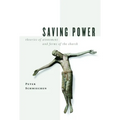 Saving Power: Theories of Atonement and Forms of the Church - Paperback