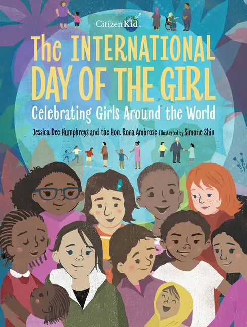 The International Day of the Girl: Celebrating Girls Around the World - Hardcover