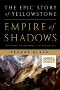 Empire of Shadows: The Epic Story of Yellowstone - Paperback
