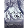 The Gossamer Nature of Random Things: A First Collection of Poems - Hardcover