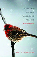 Seasons of the Tallgrass Prairie: A Nebraska Year - Paperback