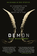 Demon: The Bone-Chilling, Addictive Bestseller (Six Stories Book 6): Volume 6 - Paperback