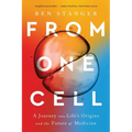 From One Cell: A Journey Into Life's Origins and the Future of Medicine - Paperback