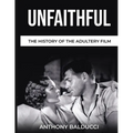 Unfaithful The History of the Adultery Film - Paperback