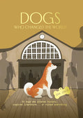 Dogs Who Changed the World: 50 Dogs Who Altered History, Inspired Literature... or Ruined Everything - Hardcover