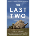 The Last Two: The Battle to Save the Northern White Rhinos - Hardcover
