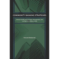Community Banking Strategies: Steady Growth, Safe Portfolio Management, and Lasting Client Relationships - Hardcover