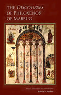 The Discourses of Philoxenos of Mabbug: A New Translation and Introduction Volume 235 - Paperback