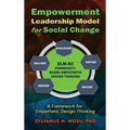 Empowerment Leadership Model for Social Change (ELM-SC): A Framework for Empathetic Design Thinking - Hardcover
