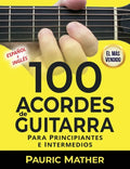 100 Acordes De Guitarra: Para Principiantes y Intermedios - Paperback