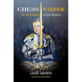 Chess Warrior: The Life & Games of Geza Maroczy - Hardcover