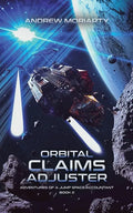 Orbital Claims Adjuster: Adventures of a Jump Space Accountant Book 2 - Paperback