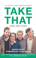 Take That - Now and Then: Inside the Biggest Comeback in British Pop History - Paperback