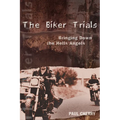 The Biker Trials: Bringing Down the Hells Angels - Paperback