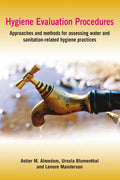 Hygiene Evaluation Procedures: Approaches and Methods for Assessing Water- And Sanitation-Related Hygiene Practices - Paperback