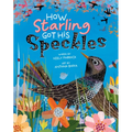 How Starling Got His Speckles - Hardcover