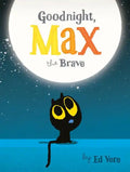 Goodnight, Max the Brave - Board Book