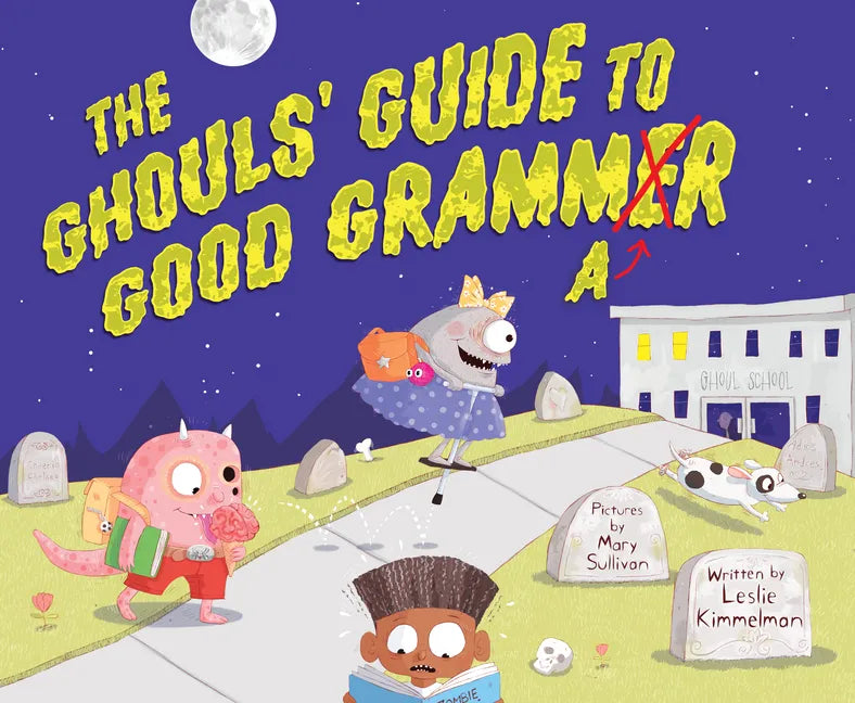 The Ghouls' Guide to Good Grammar - Hardcover