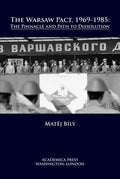 The Warsaw Pact, 1969-1985: The Pinnacle and Path to Dissolution - Paperback