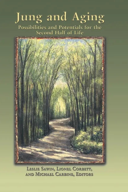 Jung And Aging: Possibilities And Potentials For The Second Half Of Life - Paperback