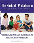 The Portable Pediatrician: Everything You Need to Know about Your Child's Health - Paperback