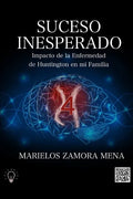 Suceso Inesperado: Impacto de la Enfermedad de Huntington en mi Familia - Paperback