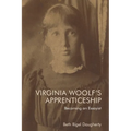 Virginia Woolf's Apprenticeship: Becoming an Essayist - Paperback