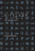 Siteless: 1001 Building Forms - Paperback