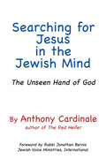 Searching for Jesus in the Jewish Mind: The Unseen Hand of God - Paperback
