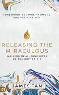 Releasing the Miraculous: Walking in all Nine Gifts of the Holy Spirit - Hardcover