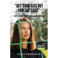 "Get Your Tits Out for the Lads" - Paperback